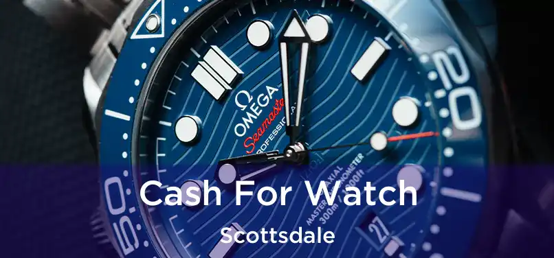 Cash For Watch Scottsdale