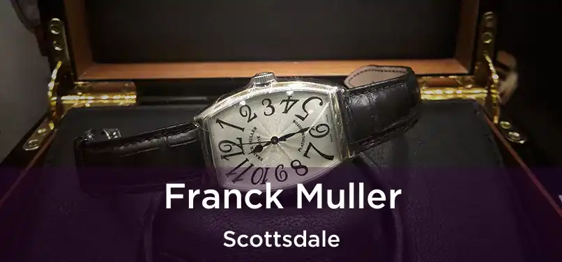 Franck Muller Scottsdale