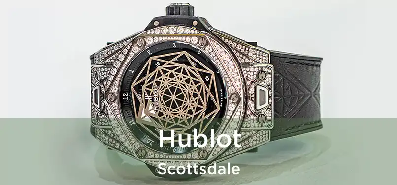 Hublot Scottsdale