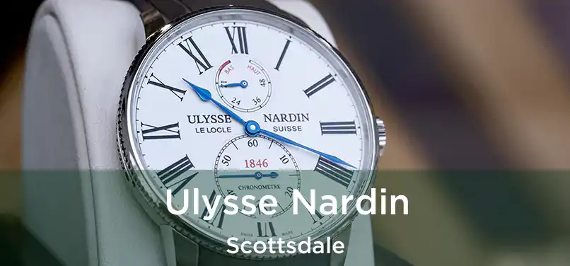 Ulysse Nardin Scottsdale