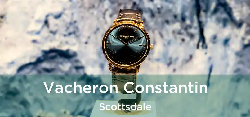 Vacheron Constantin Scottsdale