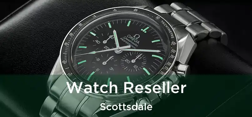 Watch Reseller Scottsdale